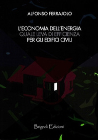 Economia dell'energia quale leva di efficienza per gli edifici civili - Librerie.coop