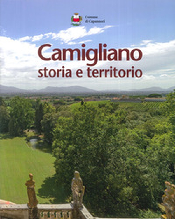 Camigliano, storia e territorio - Librerie.coop