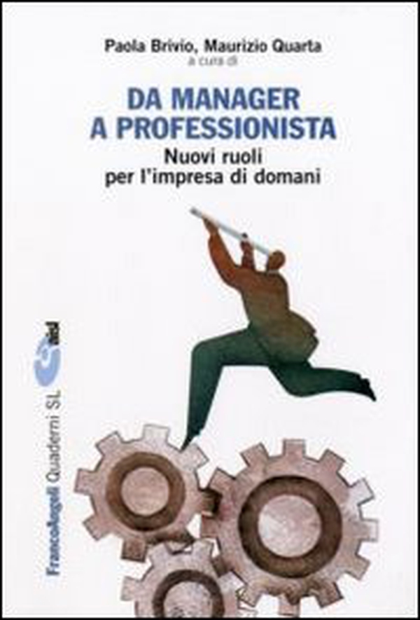 Da manager a professionista. Nuovi ruoli per l'impresa di domani - Librerie.coop