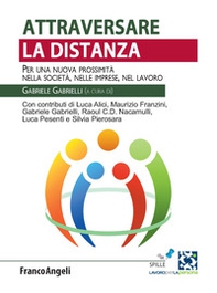 Attraversare la distanza. Per una nuova prossimità nella società, nelle imprese, nel lavoro - Librerie.coop