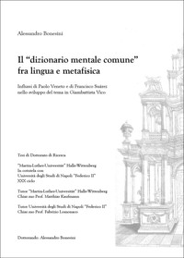 Il «dizionario mentale comune» fra lingua e metafisica: influssi di Paolo Veneto e di Francisco Suárez nello sviluppo del tema in Giambattista Vico - Librerie.coop Il «dizionario mentale comune» fra lingua e metafisica: influssi di Paolo Veneto e di Francisco Suárez nello sviluppo del tema in Giambattista Vico - Librerie.coop