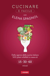 Cucinare è facile con Elena Spagnol - Librerie.coop