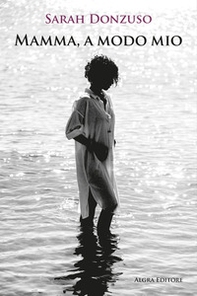 Mamma, a modo mio - Librerie.coop Mamma, a modo mio - Librerie.coop