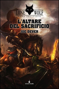 L'altare del sacrificio. Lupo Solitario. Serie Kai - Librerie.coop