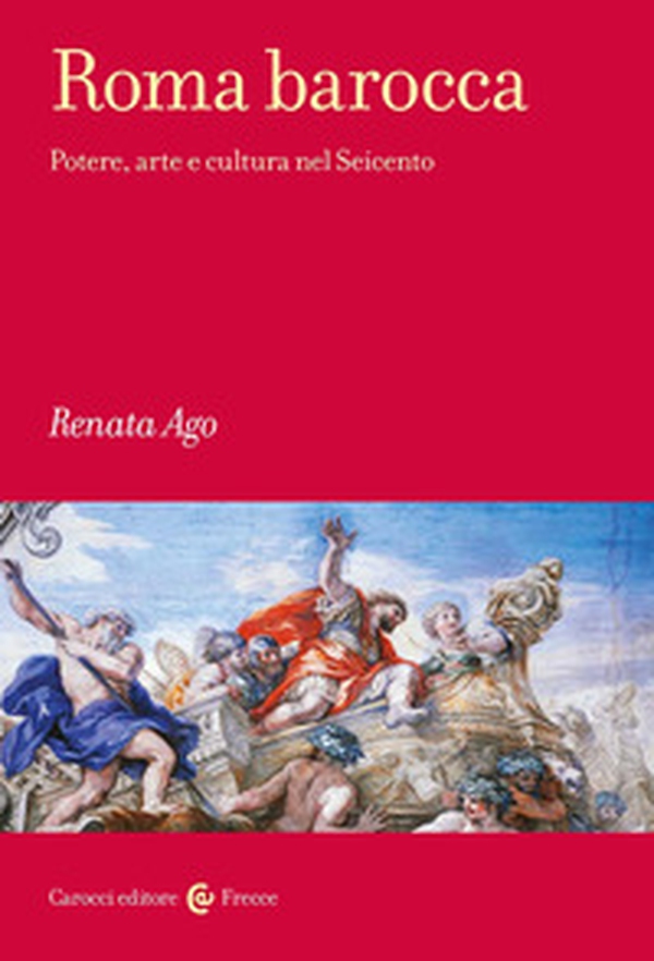 Roma barocca. Potere, arte e cultura nel Seicento - Librerie.coop Roma barocca. Potere, arte e cultura nel Seicento - Librerie.coop