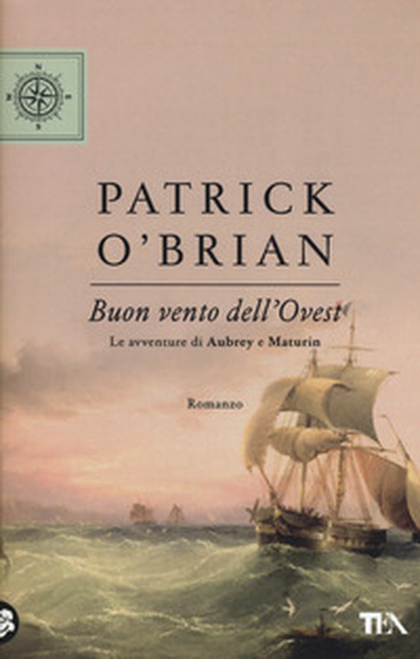Buon vento dell'Ovest. Le avventure di Aubrey e Maturin - Librerie.coop Buon vento dell'Ovest. Le avventure di Aubrey e Maturin - Librerie.coop
