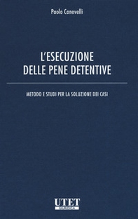 L'esecuzione delle pene detentive. Metodo e studi per la soluzione dei casi - Librerie.coop L'esecuzione delle pene detentive. Metodo e studi per la soluzione dei casi - Librerie.coop