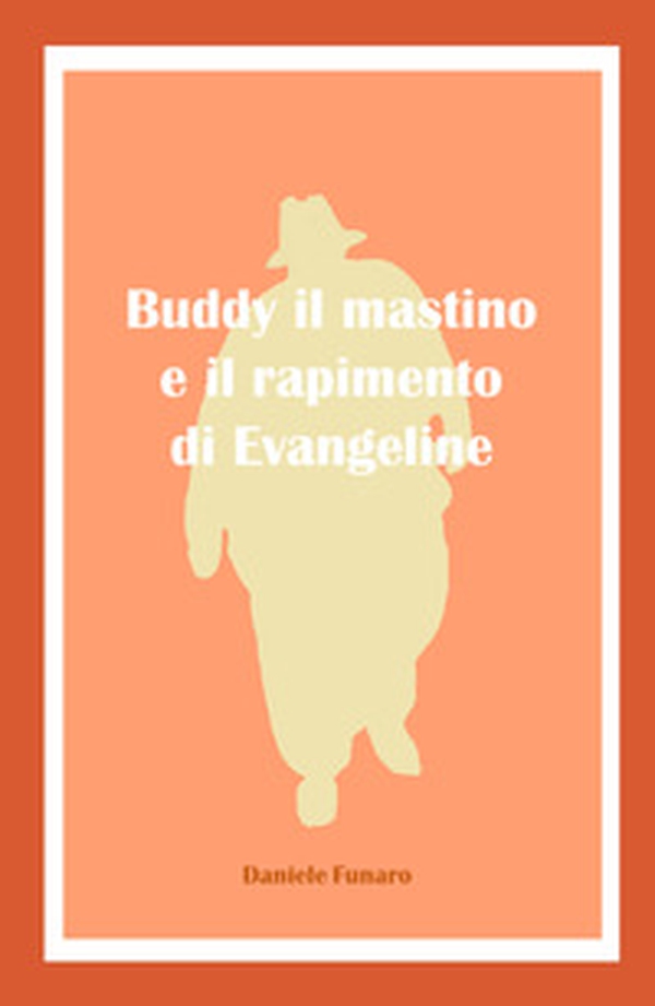 Buddy il mastino e il rapimento di Evangeline - Librerie.coop Buddy il mastino e il rapimento di Evangeline - Librerie.coop
