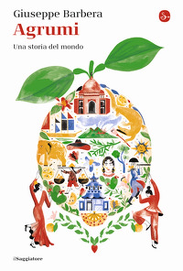 Agrumi. Una storia del mondo - Librerie.coop Agrumi. Una storia del mondo - Librerie.coop
