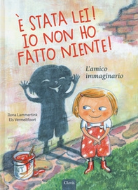 È stata lei! Io non ho fatto niente! L'amico immaginario - Librerie.coop