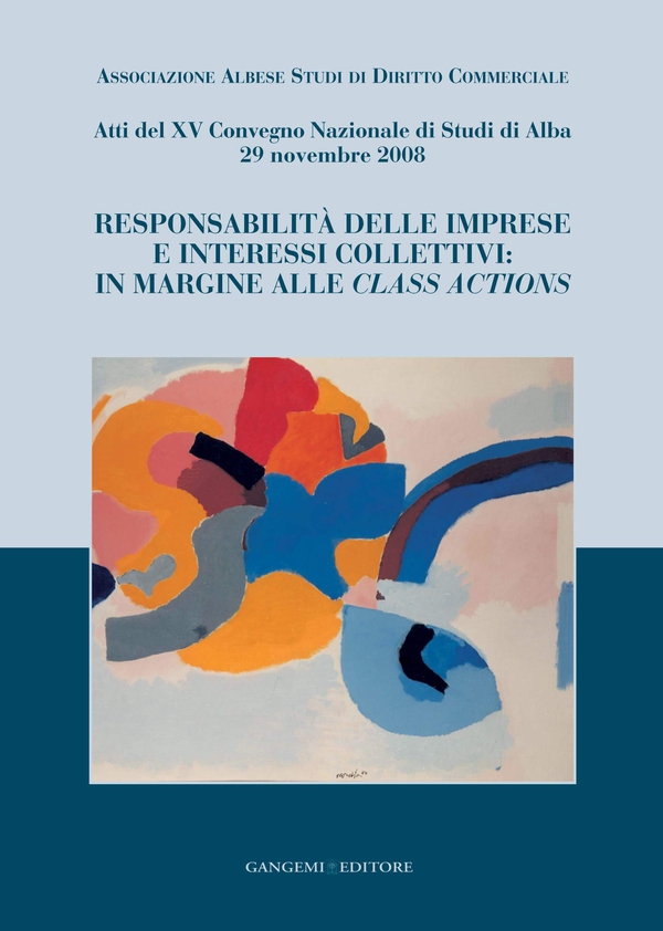 Responsabilità delle imprese e interessi collettivi: in margine alle Class Actions - Librerie.coop Responsabilità delle imprese e interessi collettivi: in margine alle Class Actions - Librerie.coop