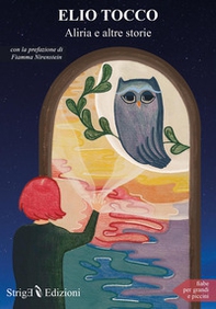 Aliria e altre storie. Fiabe per grandi e piccini - Librerie.coop