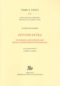 Intus ed extra. Un formulario epistolare delle clarisse bolognesi (1463-1467) - Librerie.coop Intus ed extra. Un formulario epistolare delle clarisse bolognesi (1463-1467) - Librerie.coop