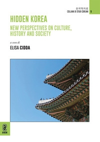 Hidden Korea. New perspectives on culture, history and society - Librerie.coop