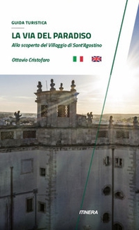 La via del paradiso. Alla scoperta del villaggio di Sant'Agostino. Ediz. italiana e inglese - Librerie.coop La via del paradiso. Alla scoperta del villaggio di Sant'Agostino. Ediz. italiana e inglese - Librerie.coop