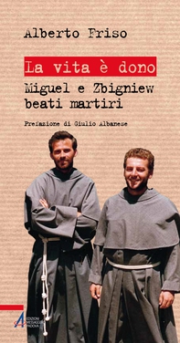 La vita è dono. Miguel e Zbigniew beati martiri - Librerie.coop