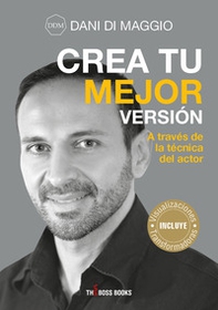 Crea tu mejor versión. A través de la técnica del actor - Librerie.coop