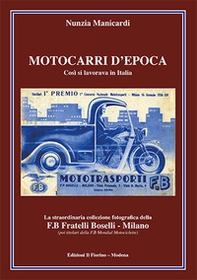 Motocarri d'epoca. Così si lavorava in Italia - Librerie.coop Motocarri d'epoca. Così si lavorava in Italia - Librerie.coop