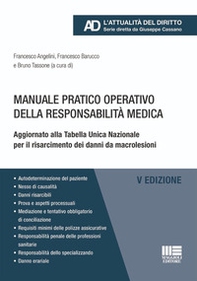 Manuale pratico operativo della responsabilità medica. Aggiornato alla Tabella Unica Nazionale per il risarcimento dei danni da macrolesioni - Librerie.coop