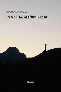 In vetta all'amicizia - Librerie.coop