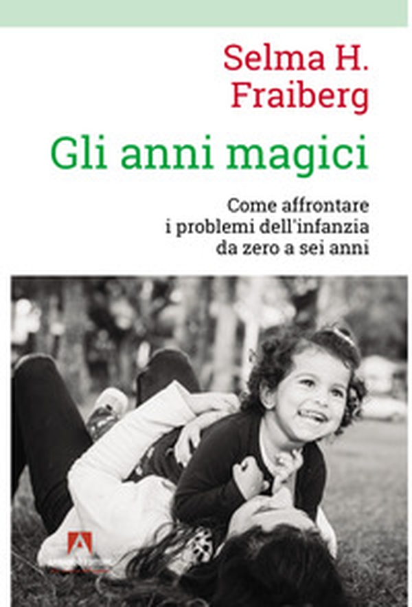 Gli anni magici. Come affrontare i problemi dell'infanzia da zero a sei anni - Librerie.coop Gli anni magici. Come affrontare i problemi dell'infanzia da zero a sei anni - Librerie.coop