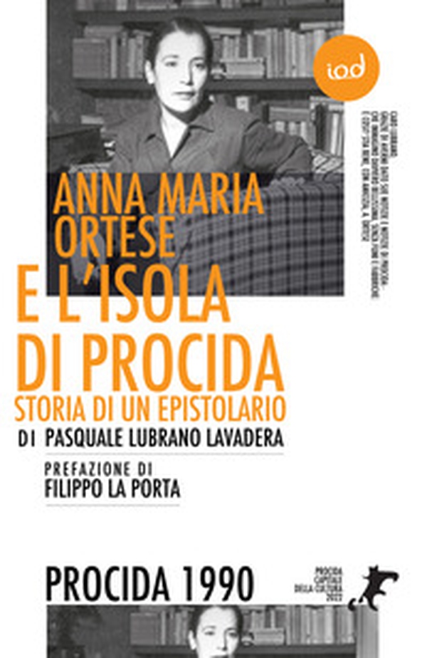 Anna Maria Ortese e l'isola di Procida. Storia di un epistolario - Librerie.coop Anna Maria Ortese e l'isola di Procida. Storia di un epistolario - Librerie.coop