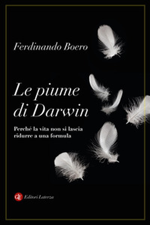 Le piume di Darwin. Perché la vita non si lascia ridurre a una formula - Librerie.coop
