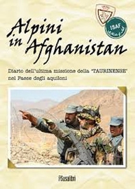 Alpini in Afghanistan. Diario dell'ultima missione della «Taurinense» nel paese degli aquiloni - Librerie.coop