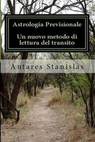 Astrologia previsionale. Un nuovo metodo di lettura del transito - Librerie.coop