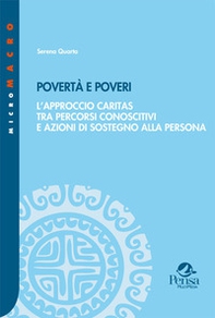Povertà e poveri. L'approccio Caritas tra percorsi conoscitivi e azioni di sostegno alla persona - Librerie.coop