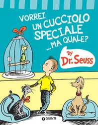 Vorrei un cucciolo speciale... Ma quale? - Librerie.coop