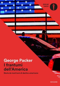 I frantumi dell'America. Storie da trent'anni di declino americano - Librerie.coop