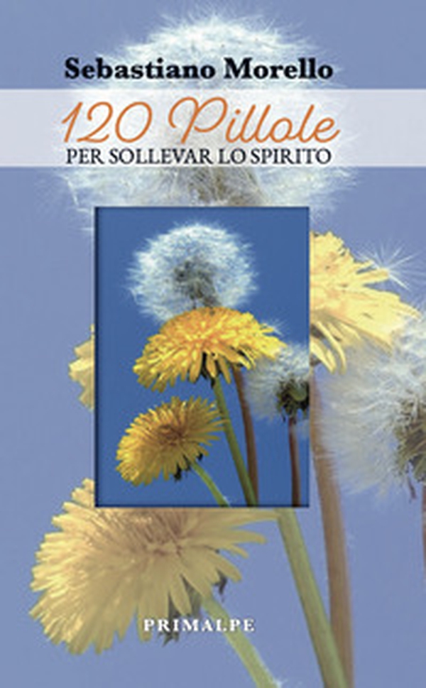 120 pillole per sollevar lo spirito - Librerie.coop 120 pillole per sollevar lo spirito - Librerie.coop