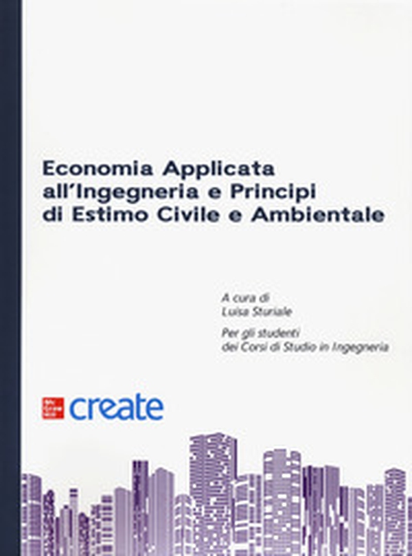Economia applicata all'ingegneria e principi di estimo civile e ambientale - Librerie.coop Economia applicata all'ingegneria e principi di estimo civile e ambientale - Librerie.coop