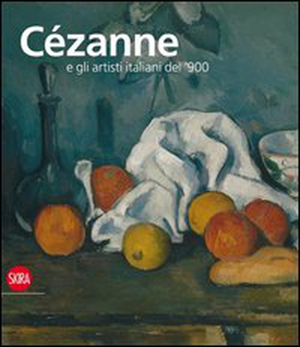 Cézanne e gli artisti italiani del '900 - Librerie.coop Cézanne e gli artisti italiani del '900 - Librerie.coop