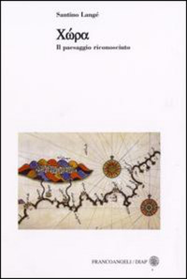 Chora. Il paesaggio riconosciuto - Librerie.coop Chora. Il paesaggio riconosciuto - Librerie.coop