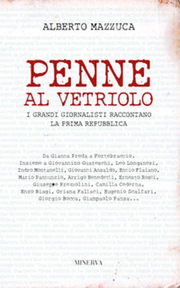 Penne al vetriolo. I grandi giornalisti raccontano la prima Repubblica - Librerie.coop Penne al vetriolo. I grandi giornalisti raccontano la prima Repubblica - Librerie.coop