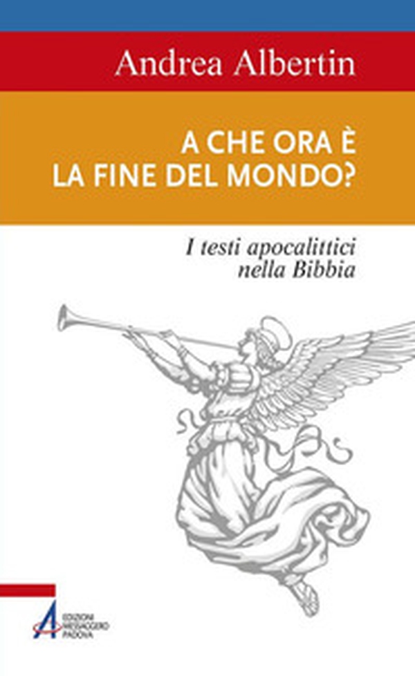 A che ora è la fine del mondo? I testi apocalittici nella Bibbia - Librerie.coop A che ora è la fine del mondo? I testi apocalittici nella Bibbia - Librerie.coop