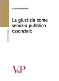 La giustizia come servizio pubblico essenziale - Librerie.coop