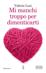 Mi manchi troppo per dimenticarti - Librerie.coop Mi manchi troppo per dimenticarti - Librerie.coop