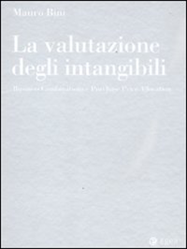 La valutazione degli intangibili. Business Combinations e Purchase Price Allocation - Librerie.coop La valutazione degli intangibili. Business Combinations e Purchase Price Allocation - Librerie.coop