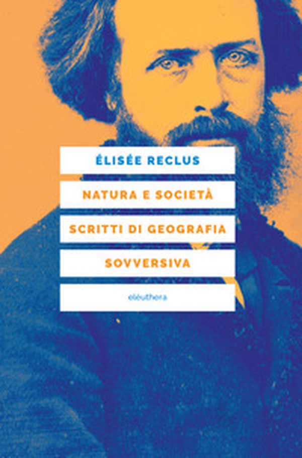 Natura e società. Scritti di geografia sovversiva - Librerie.coop Natura e società. Scritti di geografia sovversiva - Librerie.coop