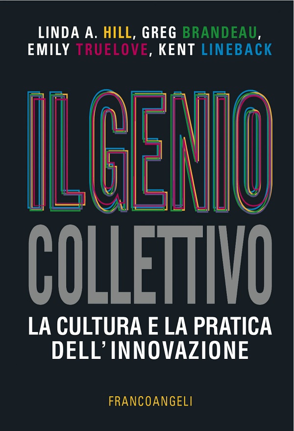 Il genio collettivo. La cultura e la pratica dell'innovazione - Librerie.coop Il genio collettivo. La cultura e la pratica dell'innovazione - Librerie.coop
