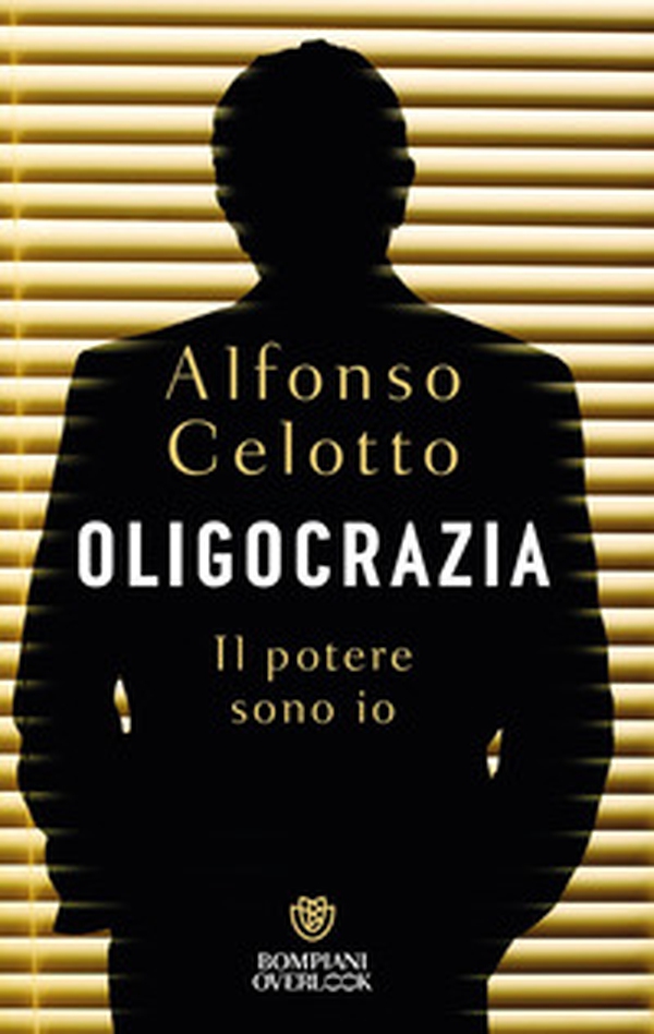 Oligocrazia. Il potere sono io - Librerie.coop
