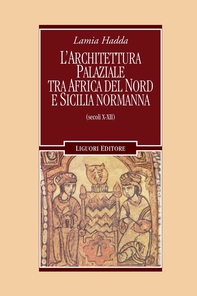 L’architettura palaziale tra l’Africa del nord e la Sicilia normanna - Librerie.coop L’architettura palaziale tra l’Africa del nord e la Sicilia normanna - Librerie.coop