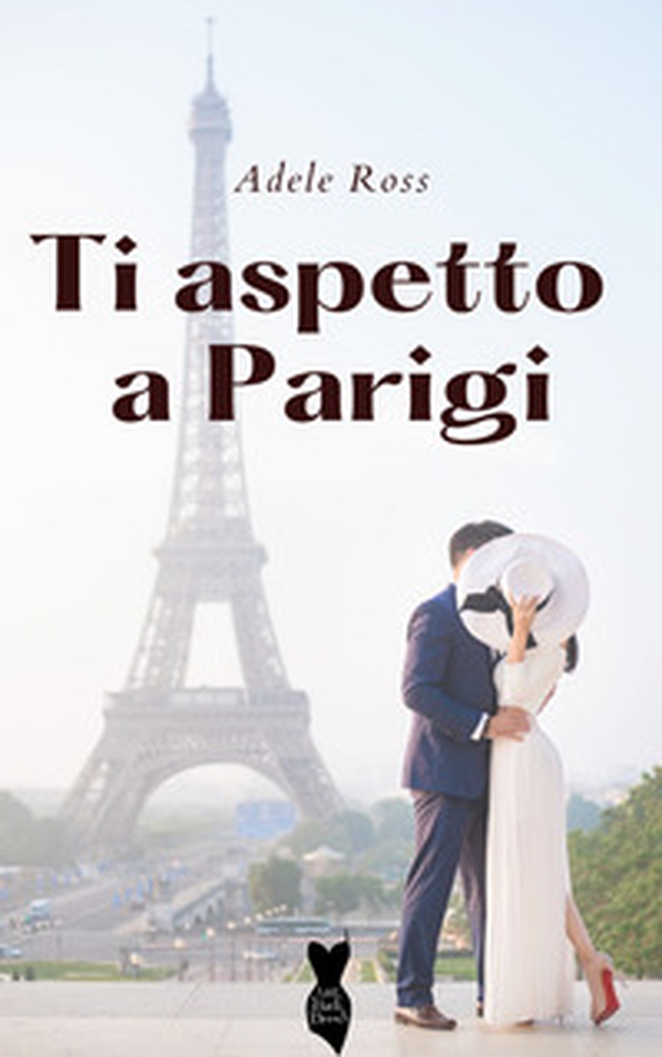 Ti aspetto a Parigi - Librerie.coop Ti aspetto a Parigi - Librerie.coop