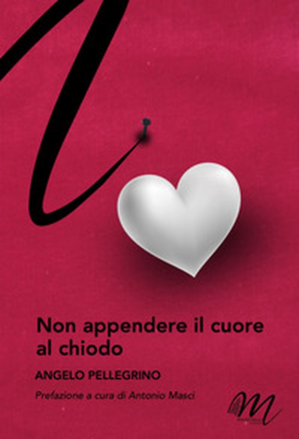 Non appendere il cuore al chiodo - Librerie.coop Non appendere il cuore al chiodo - Librerie.coop