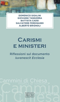 Carismi e ministeri. Riflessioni sul documento Iuvenescit Ecclesia - Librerie.coop Carismi e ministeri. Riflessioni sul documento Iuvenescit Ecclesia - Librerie.coop