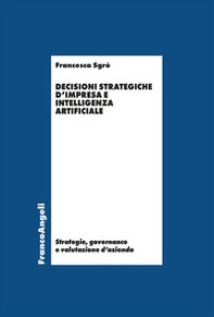 Decisioni strategiche d'impresa e intelligenza artificiale - Librerie.coop