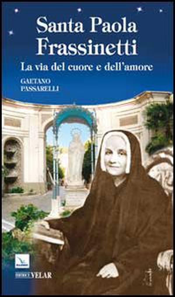 Santa Paola Frassinetti. La via del cuore e dell'amore - Librerie.coop Santa Paola Frassinetti. La via del cuore e dell'amore - Librerie.coop